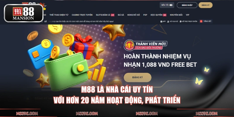 M88 là nhà cái uy tín với hơn 20 năm hoạt động, phát triển